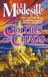 Colors of Chaos - L E Modesitt - 9781250255686