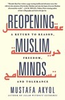 Reopening Muslim Minds - Mustafa Akyol - 9781250256072