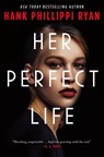 Her Perfect Life - Hank Phillippi Ryan - 9781250258878