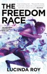 The Freedom Race - Lucinda Roy - 9781250258892