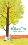 The Happiest Tree: A Story of Growing Up - Hyeon-Ju Lee - 9781250259400