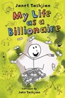 My Life as a Billionaire - Janet Tashjian - 9781250261823