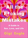 All the F*cking Mistakes - Gigi Engle - 9781250262332