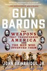 Gun Barons - John Bainbridge Jr. - 9781250266873