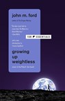 Growing Up Weightless - John M. Ford - 9781250269102