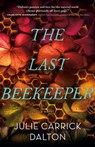 The Last Beekeeper - Julie Carrick Dalton - 9781250269225