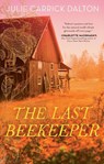Last Beekeeper - Julie Carrick Dalton - 9781250269232
