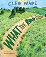 What the Road Said - Cleo Wade - 9781250269492