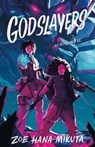 Godslayers - Zoe Hana Mikuta - 9781250269539