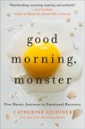 Gildiner, C: Good Morning, Monster - Catherine Gildiner - 9781250271488