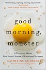 Good Morning, Monster - Catherine Gildiner - 9781250272263