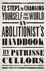 An Abolitionist's Handbook - Patrisse Cullors - 9781250272980