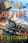 Trial by Fire - P. T. Deutermann - 9781250273055