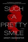 Such a Pretty Smile - Kristi DeMeester - 9781250274229