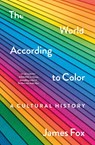 The World According to Color - James Fox - 9781250278517