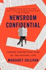 Newsroom Confidential - Margaret Sullivan - 9781250281913