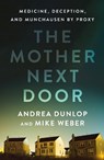 The Mother Next Door - Andrea Dunlop ; Mike Weber - 9781250284273