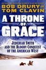 Throne of Grace - Tom Clavin ; Bob Drury - 9781250285843