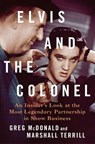 Elvis and the Colonel - Greg McDonald ; Greg McDonald and Marshall Terrill - 9781250287496