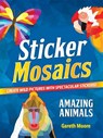 Sticker Mosaics: Amazing Animals - MOORE,  Gareth - 9781250289070