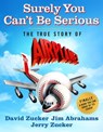 Surely You Can't Be Serious - David Zucker ; Jim Abrahams ; Jerry Zucker - 9781250289322