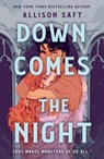 Down Comes the Night - Allison Saft - 9781250289858