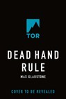 Dead Hand Rule - Max Gladstone - 9781250290366