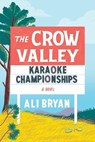 The Crow Valley Karaoke Championships - Ali Bryan - 9781250291349