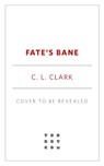 Fate's Bane - C. L. Clark - 9781250293145