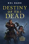 Destiny of the Dead - Kel Kade - 9781250293831