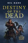 Destiny of the Dead - Kel Kade - 9781250293848