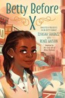 Betty Before X - Ilyasah Shabazz ; Renee Watson - 9781250294180