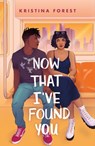 Now That I've Found You - FOREST,  Kristina - 9781250295026