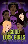 The Good Luck Girls - Charlotte Nicole Davis - 9781250299727