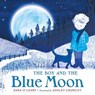 The Boy and the Blue Moon - Sara O'Leary - 9781250304797
