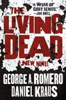 The Living Dead - George A. Romero ; Daniel Kraus - 9781250305282