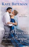 The Princess and the Rogue - Kate Bateman - 9781250306104