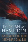 Knight of the Silver Circle - Duncan M. Hamilton - 9781250306821