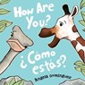 How Are You? / ¿Cómo estás? (Spanish bilingual) - Angela Dominguez - 9781250307620