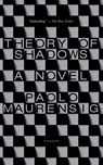 Theory of Shadows - Paolo Maurensig - 9781250310316