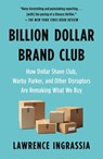 Billion Dollar Brand Club - Lawrence Ingrassia - 9781250313058
