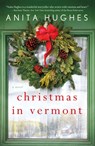 Christmas in Vermont - Anita Hughes - 9781250315915