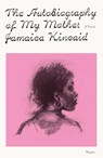The Autobiography of My Mother - Jamaica Kincaid - 9781250322401