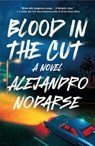 Blood in the Cut - Alejandro Nodarse - 9781250326577