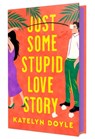 Doyle, K: Just Some Stupid Love Story - Katelyn Doyle - 9781250328090