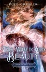 This Wretched Beauty: A Dorian Gray Remix - Elle Grenier - 9781250329783