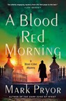 A Blood Red Morning - Mark Pryor - 9781250330604