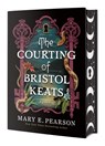 The Courting of Bristol Keats - Mary E. Pearson - 9781250331977