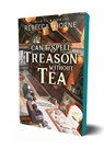 Can't Spell Treason Without Tea - Rebecca Thorne - 9781250333292
