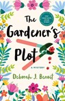 The Gardener's Plot - Deborah J. Benoit - 9781250334978